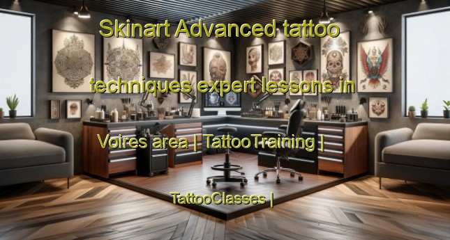 Skinart Advanced tattoo techniques expert lessons in Voires area | TattooTraining | TattooClasses | SkinartTraining-France